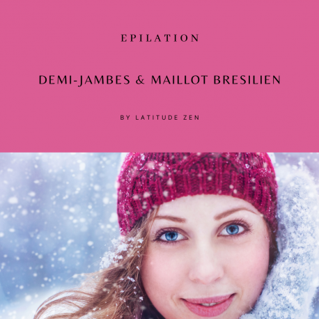 Epilation 2 zones demi-jambes + maillot brésilien femme