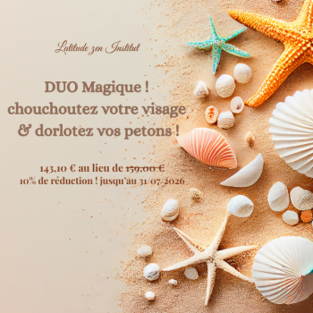 Formule DUO soin visage et beauté des pieds, duo magique latitude zen