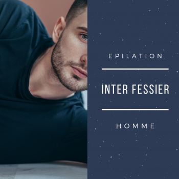 Epilation sillon inter-fessier homme latitude zen